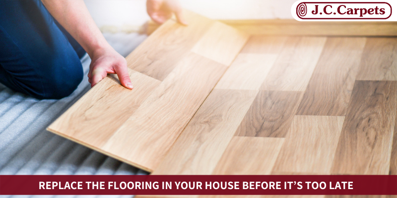 Replace The Flooring In Your House Before It’s Too Late